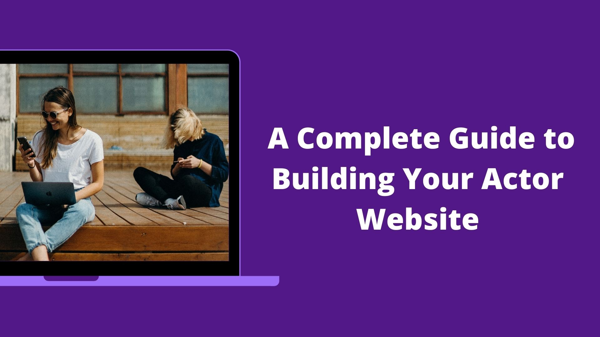 A Complete Guide to Building Your Actor Website A Complete Guide to Building Your Actor Website